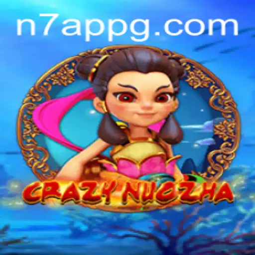 Unveiling CrazyNuoZha: A Deep Dive into the Enthralling Game and its Connection to N7 APP