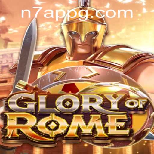 GloryofRome: Exploring the Epic Strategy Game with N7 APP Integration