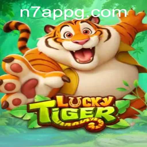 Delve into the Exciting World of LuckyTiger: A Fresh Perspective with N7 APP