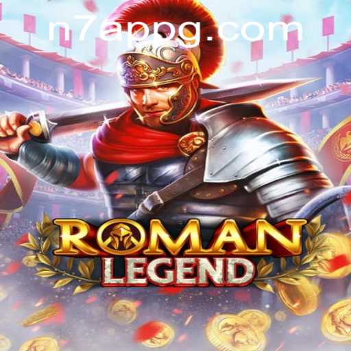 Explore the Epic World of RomanLegend: A Comprehensive Guide to N7 APP's Latest Game